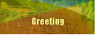 Greeting